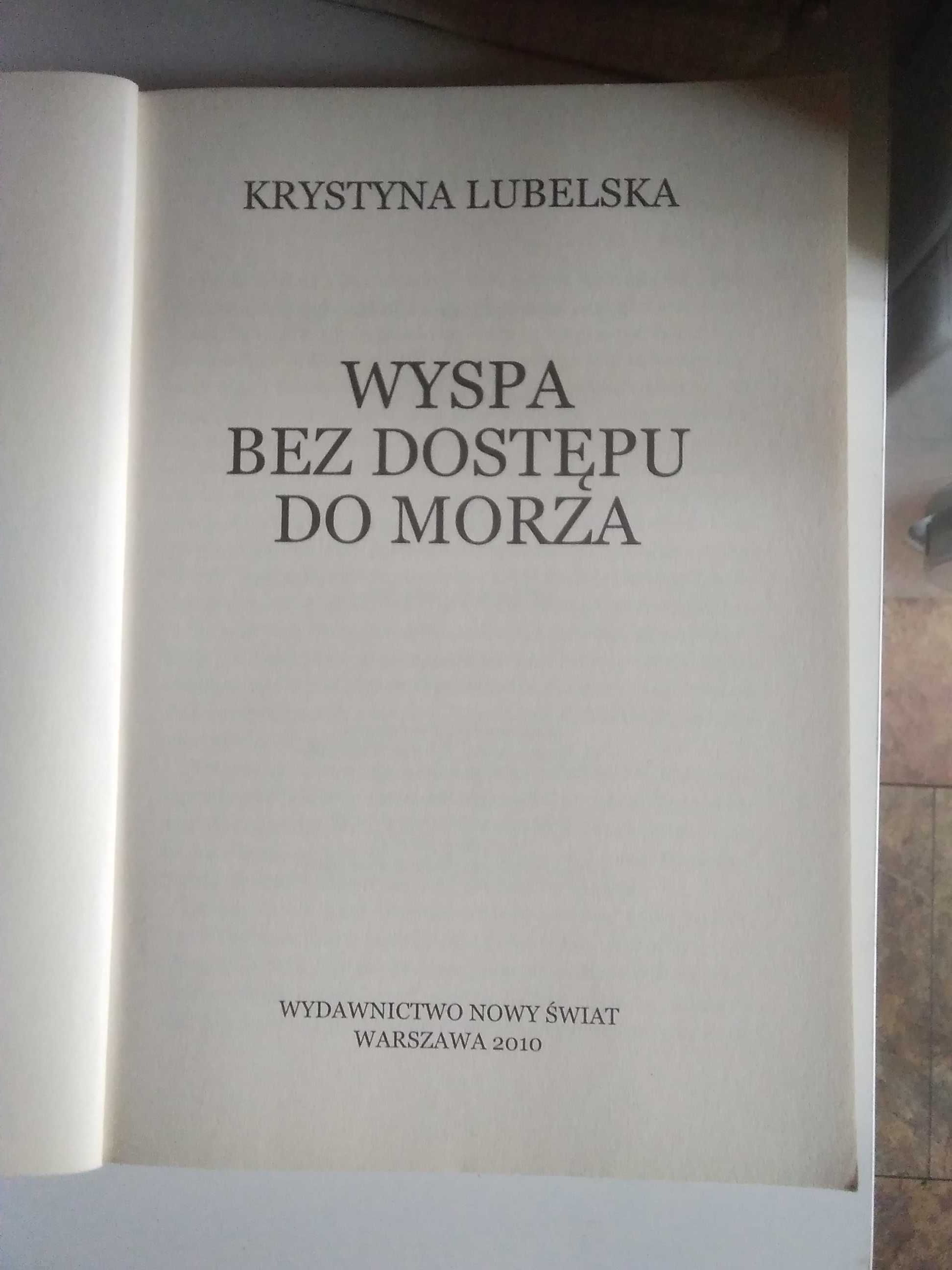 Książka pt,, Wyspa bez dostępu do morza"Krystyns Lubelska
