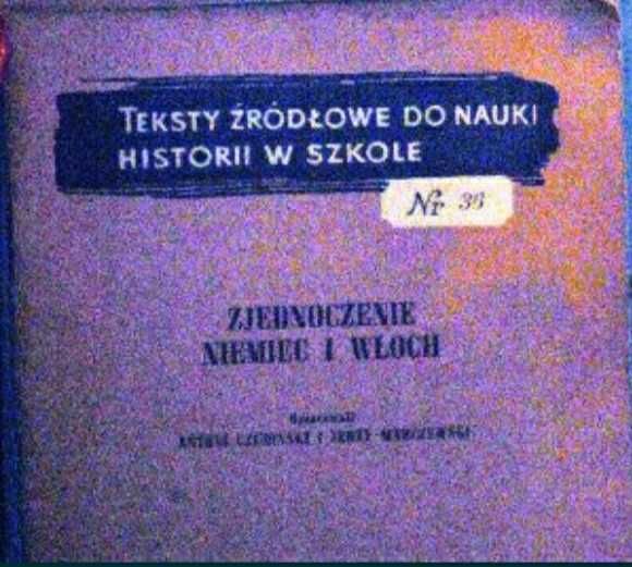 Zjednoczenie Niemiec i Włoch wyd 1959 teksty źródłowe do nauki histori