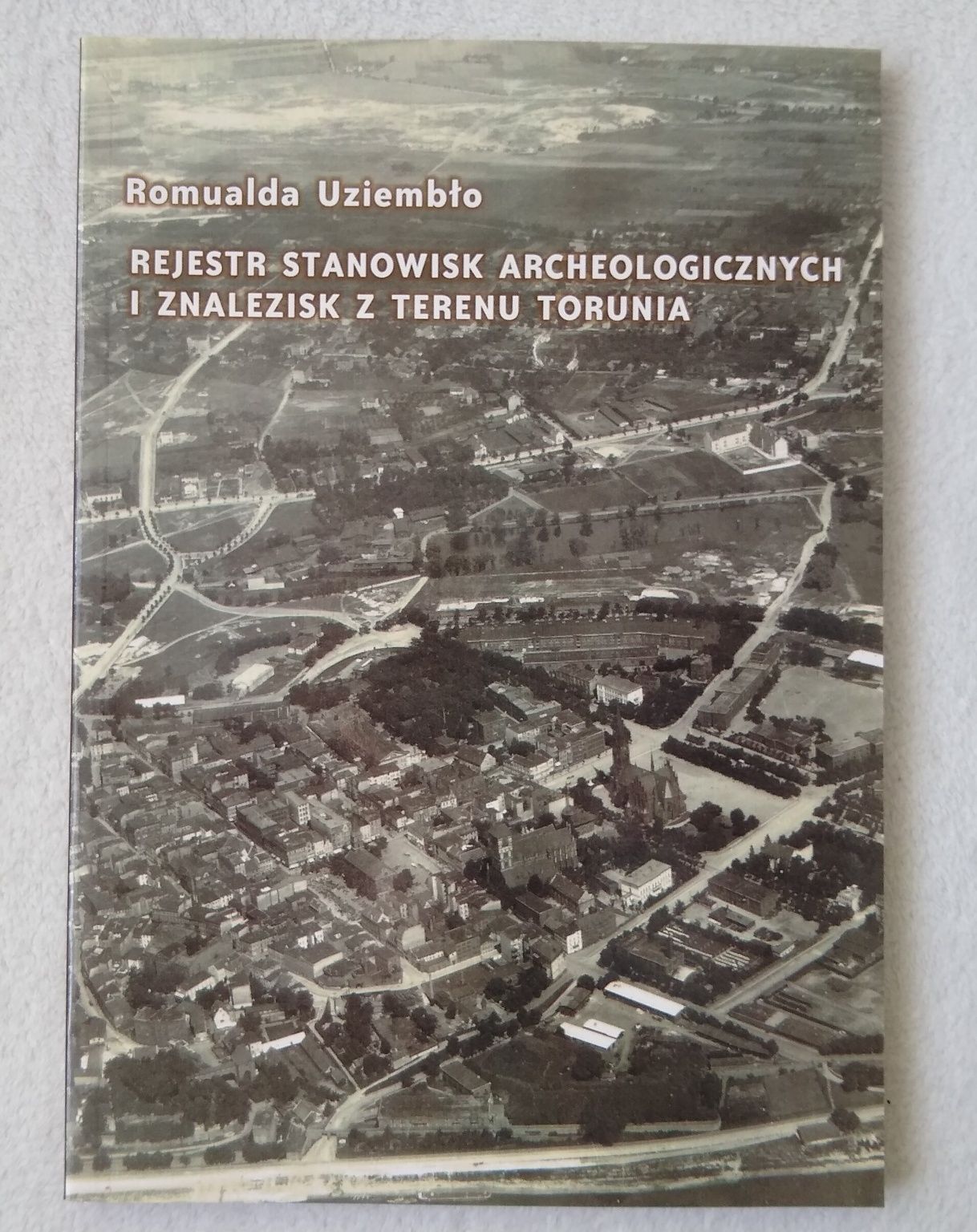 Rejestr stanowisk archeologicznych i znalezisk z terenu Torunia