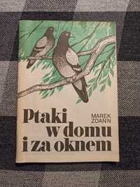 Ptaki w domu i za oknem Marek Zdann