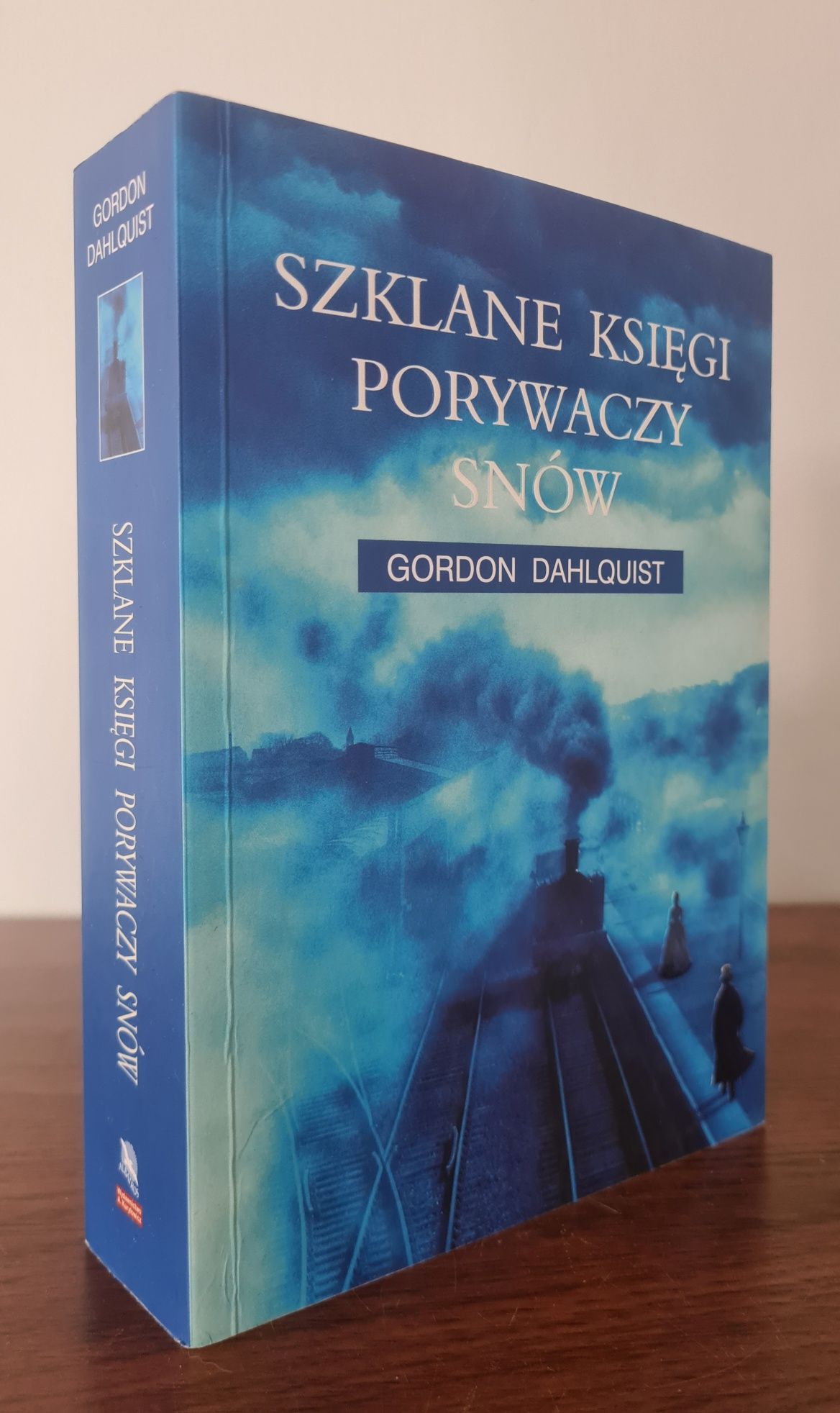 Szklane księgi porywaczy snów - Gordon Dahlquist