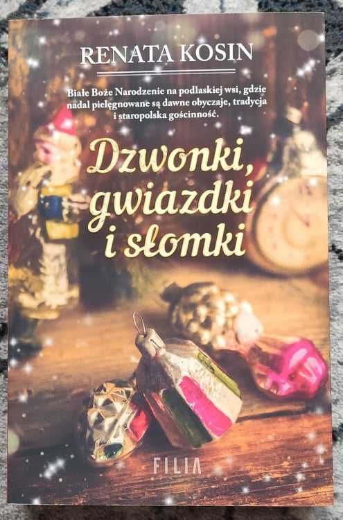 Renata Kosin "Dzwonki, gwiazdki i słomki"