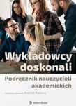 Wykładowcy doskonali. Podręcznik nauczycieli... Wolters Kluwer