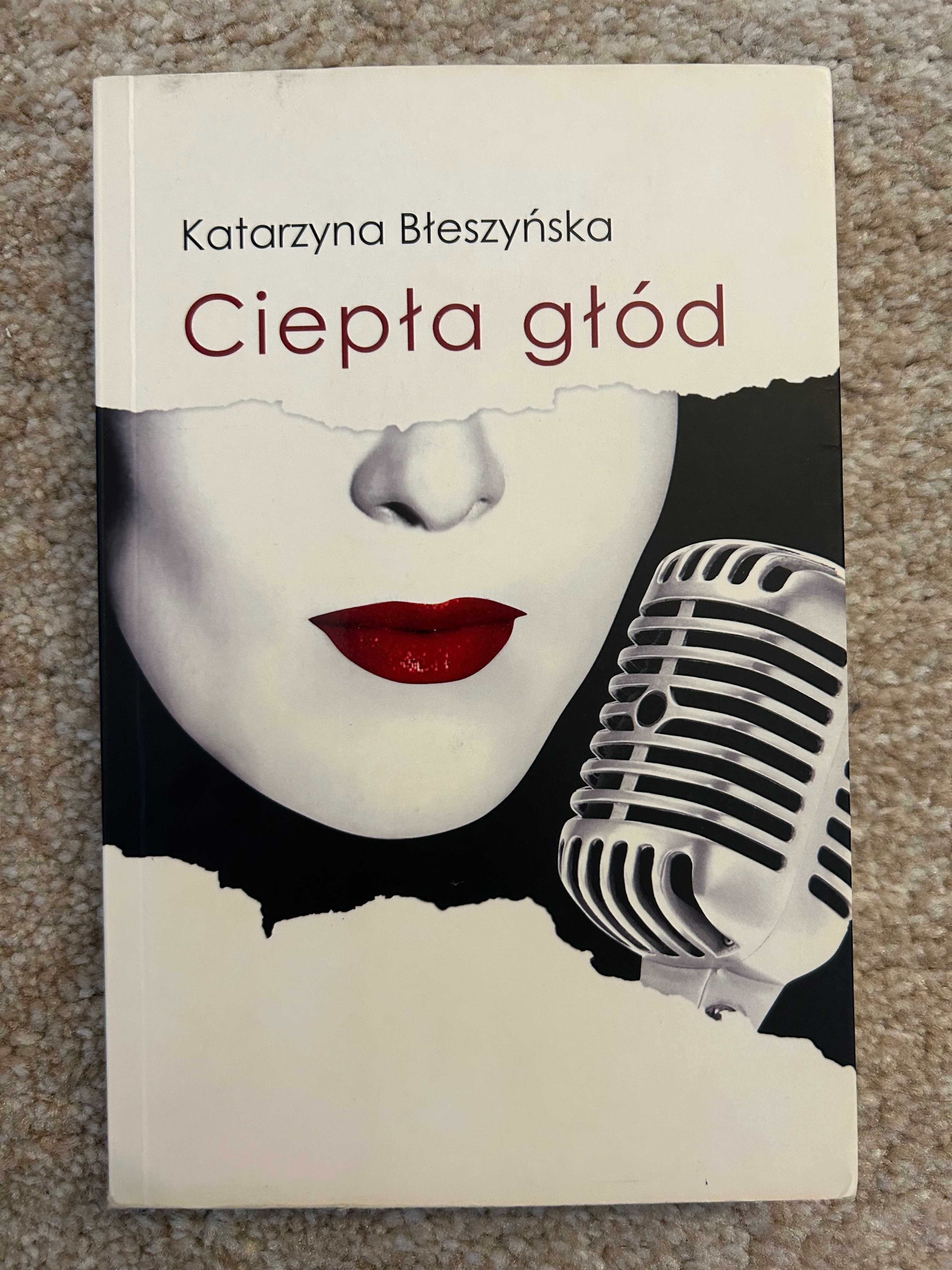 "Ciepłą głód" - Katarzyna Błeszyńska