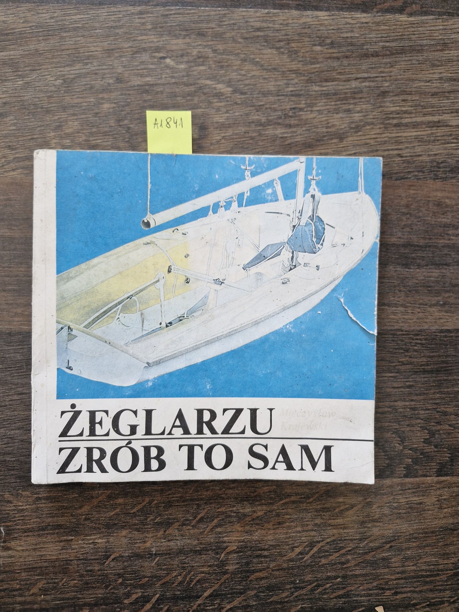 A1841. "Żeglarzu zrób to sam" Mieczysław Krajewski