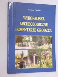 Wykopaliska archeologiczne i cmentarze Grodźca Ciepiela Będzin