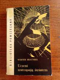 "Uczeni wstrząsają światem" Werner Braunbek