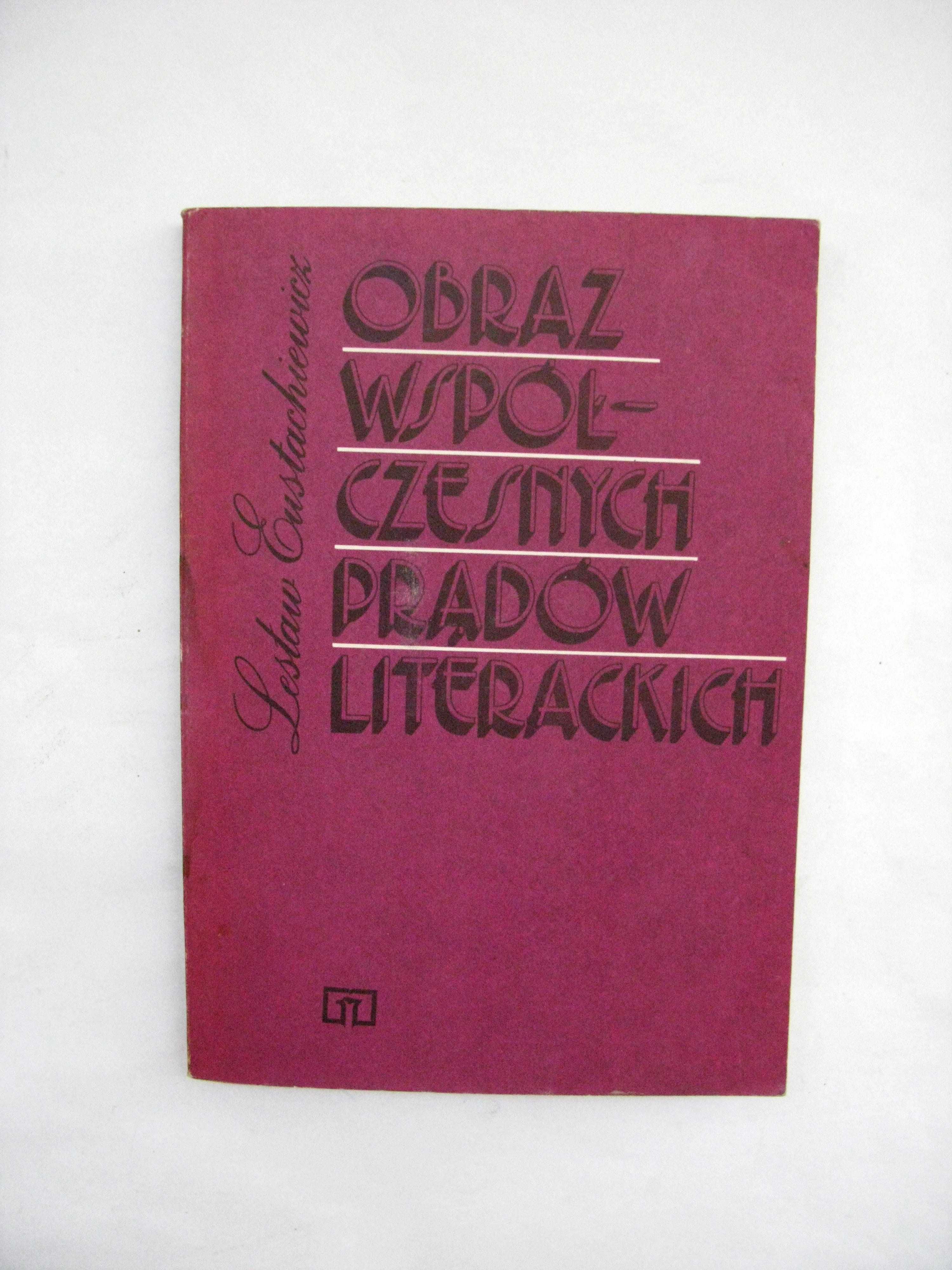 Obraz współczesnych prądów literackich Eustachiewicz