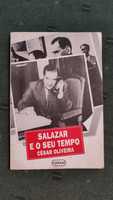 Salazar e o seu tempo - César Oliveira