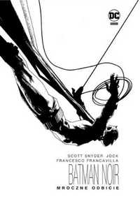 Batman Noir. Mroczne odbicie - Scott Snyder, Francesco Francavilla, J
