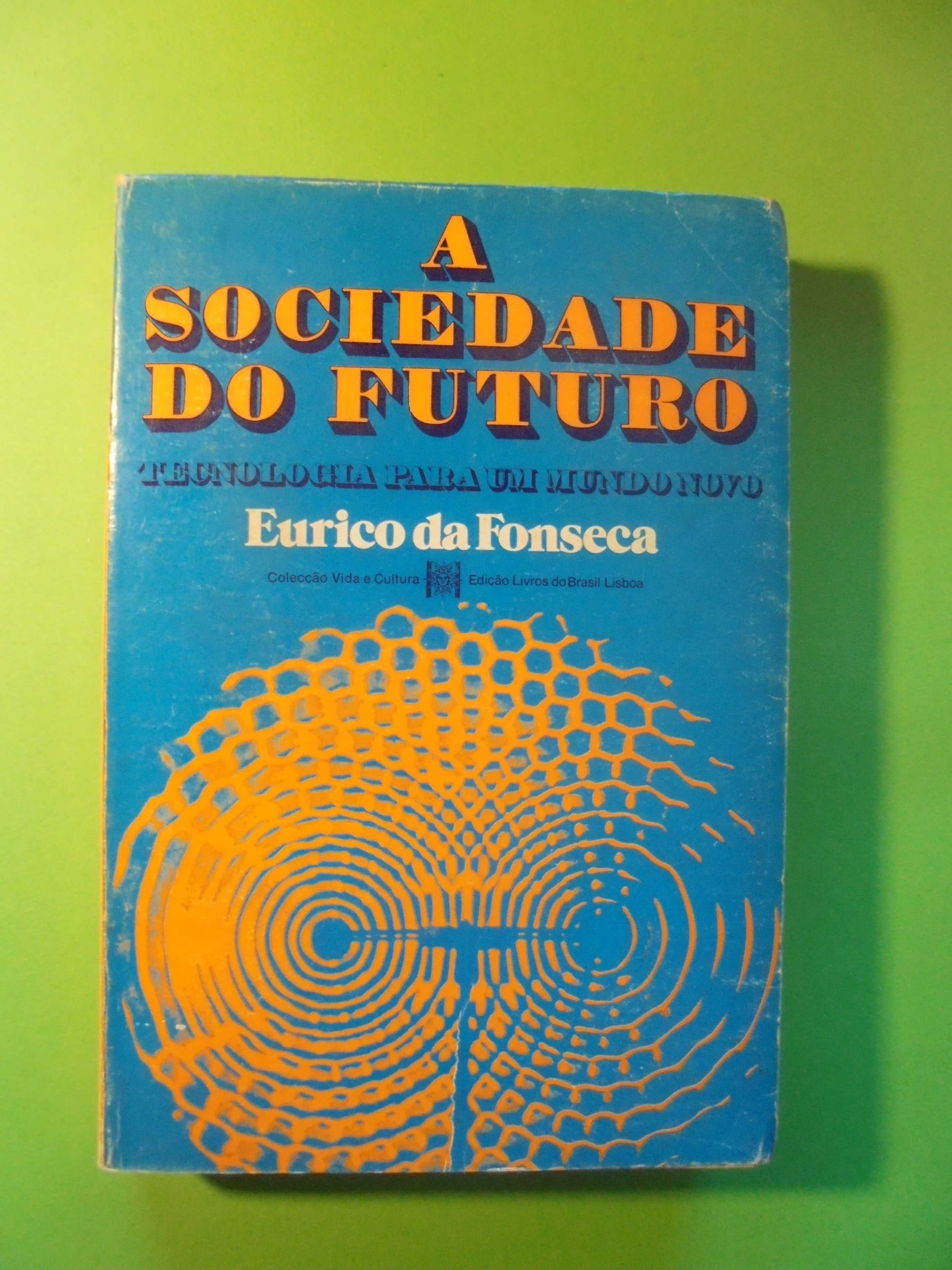 Fonseca (Eurico da);A Sociedade do Futuro