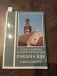 Parafia Kije zarys dziejów - Daniel Olszewski i Eugeniusz Wiśniowski