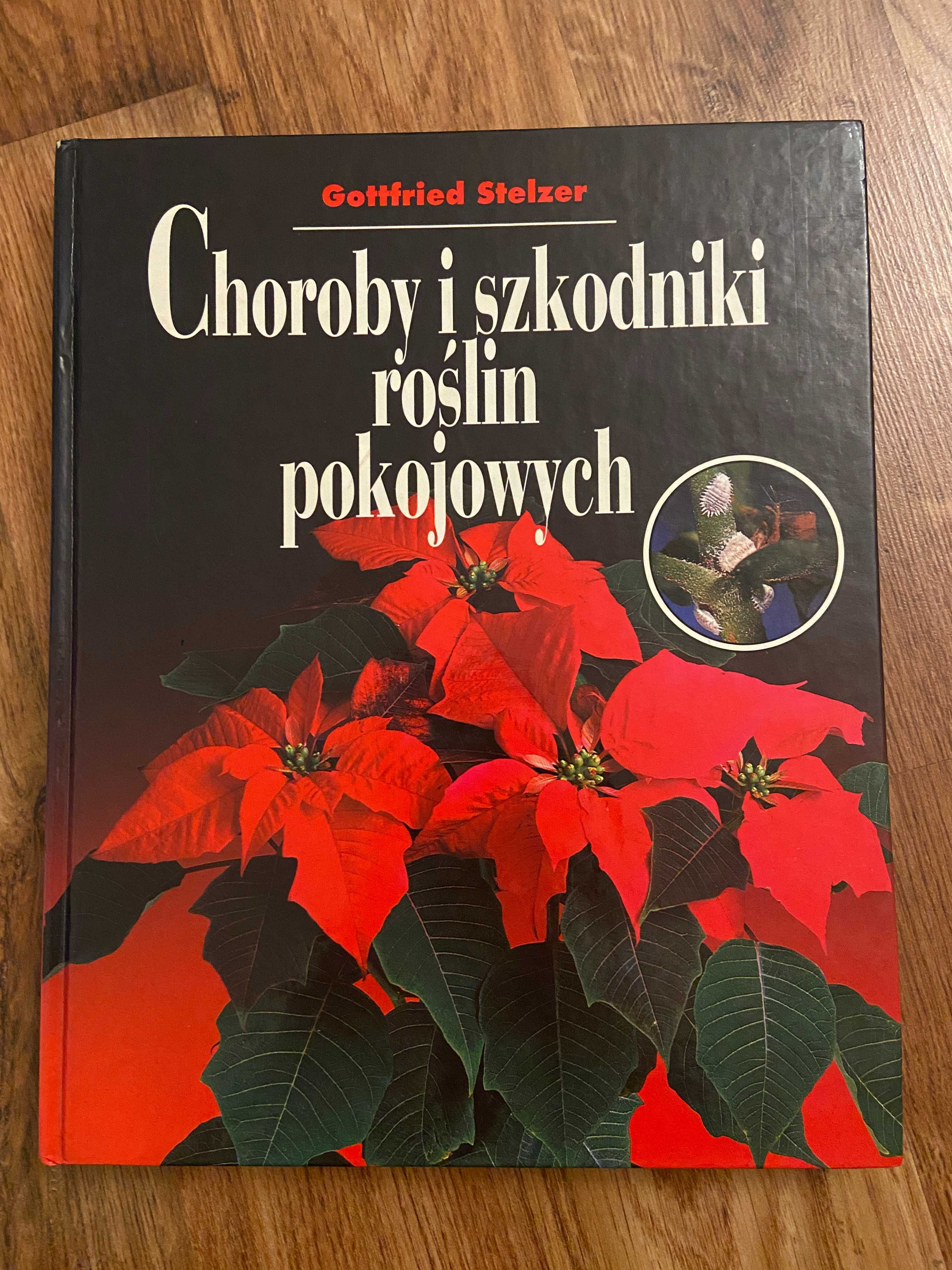 Choroby i szkodniki roślin pokojowych Gottfried Stelzer