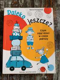 "Daleko jeszcze?" Czym zająć dzieci w czasie podróży