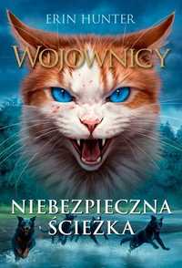 Niebezpieczna Ścieżka Tom 5. Wojownicy Erin Hunter