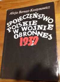 Społeczeństwo polskie w wojnie obronnej 1939 Alicja Bernaś-Kostynowicz