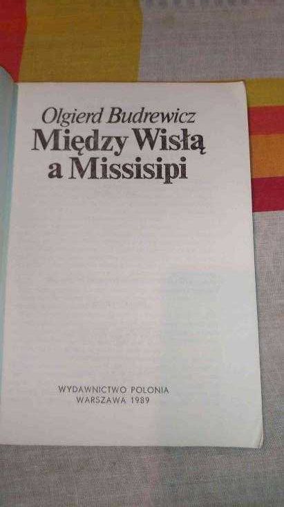 Olgierd Budrewicz Między Wisłą A Missisipi