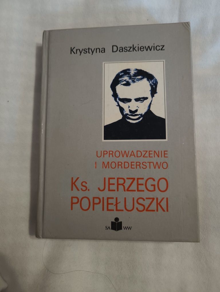 Uprowadzenie i morderstwo Ks. Jerzego Popiełuszki