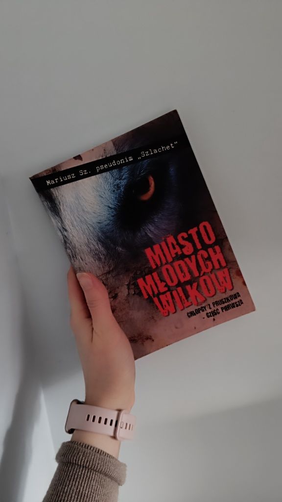 Miasto młodych wilków Mariusz Sz Pseudonim Szlachet 1 i 2 część zestaw