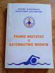 książka: ,,Prawie wszystko o ratownictwie wodnym"