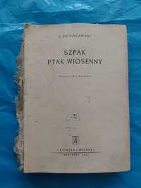 książka Szpak ptak Wiosenny 1951r powieść