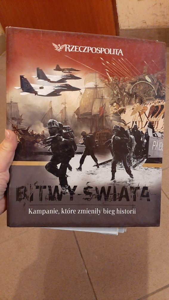 Bitwy Świata Kampanie, które zmieniły bieg historii