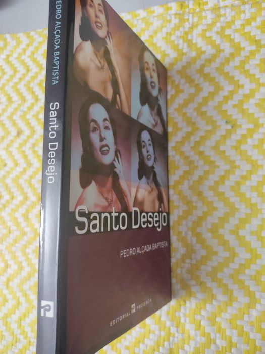SANTO DESEJO
de Pedro Alçada Baptista