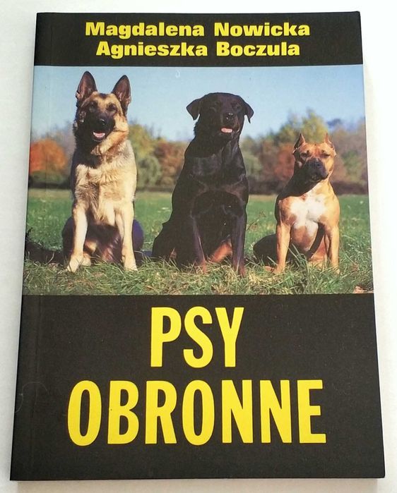 PSY OBRONNE, Magdalena NOWICKA, Agnieszka BOCZULA, wydanie I, UNIKAT!