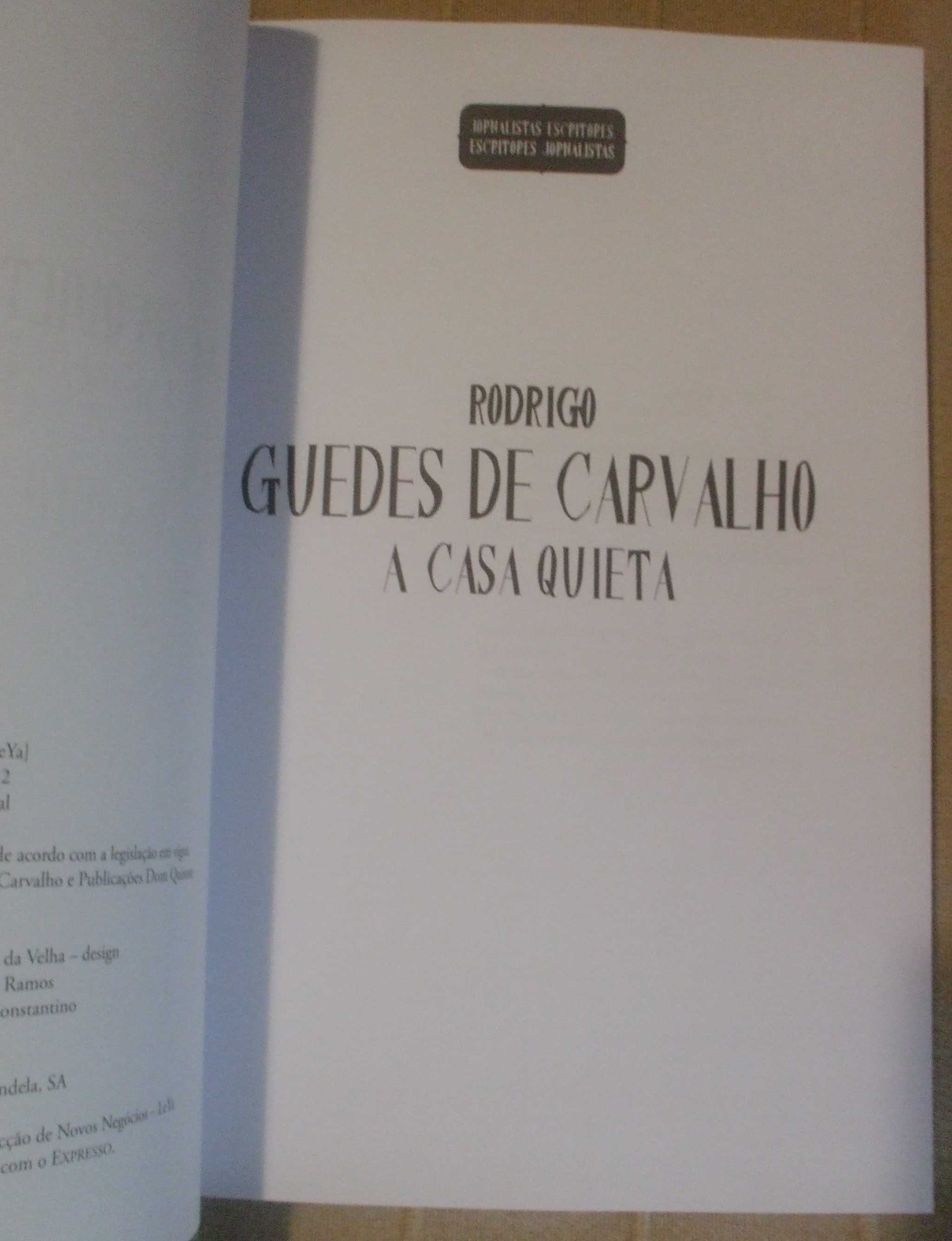 A casa quieta, Rodrigo Guedes de Carvalho