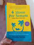 4 Horas Por Semana: Trabalhar Menos, Produzir Mais