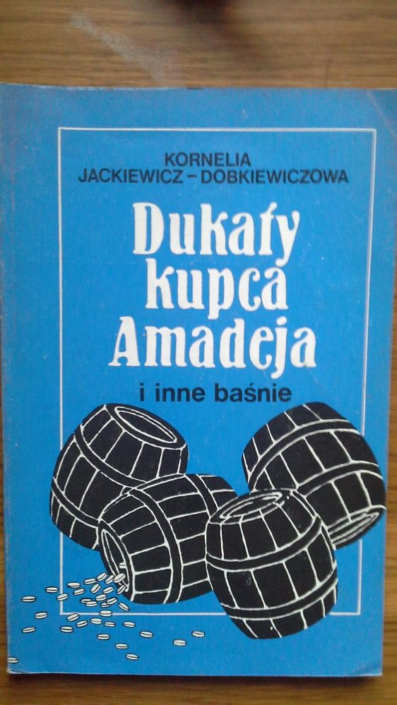 Dukaty kupca Amadeja i inne baśnie - Kornelia Jackiewicz Dobkiewiczowa