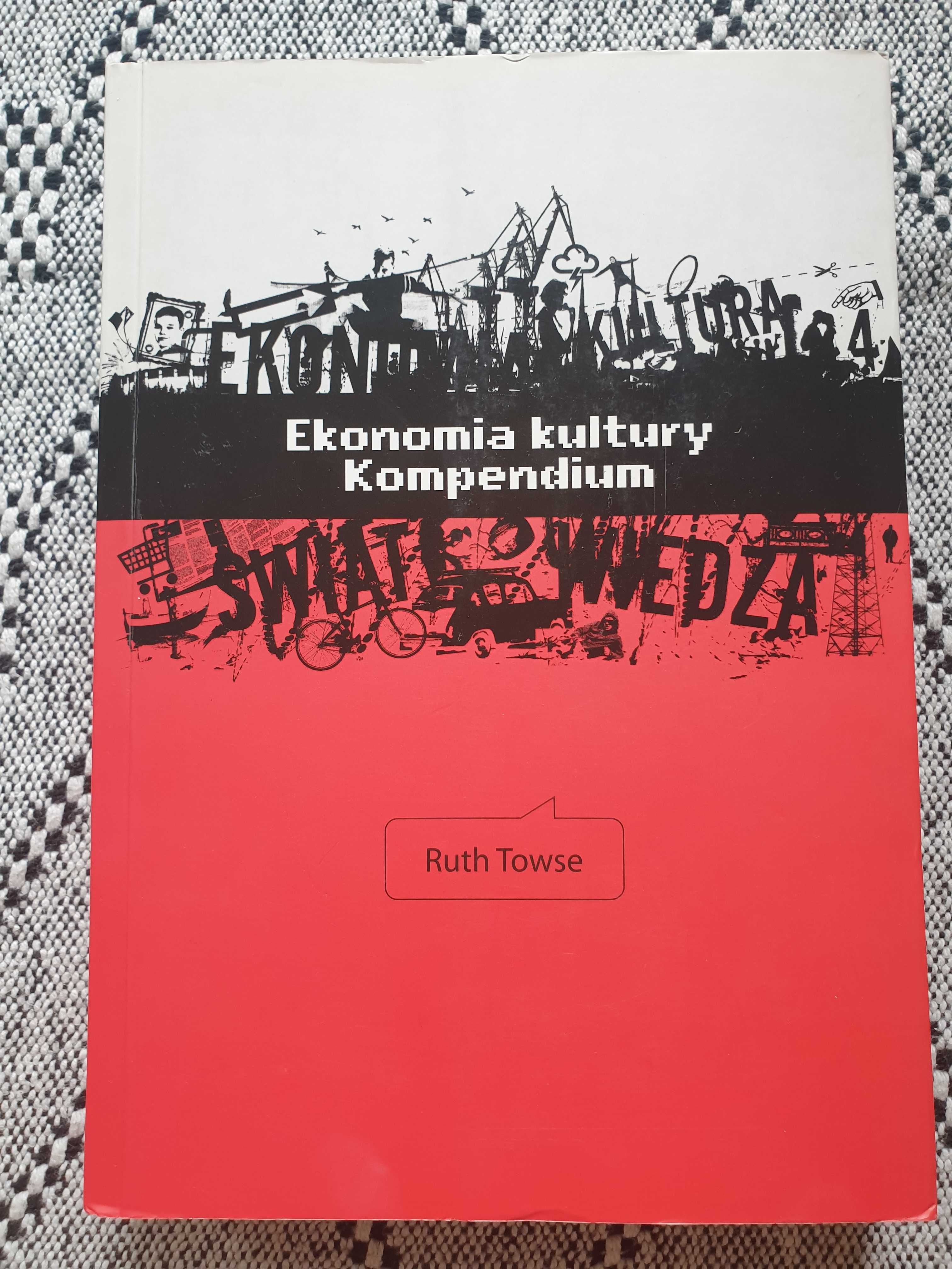 Książka Ekonomia kultury Kompendium Towse Ruth