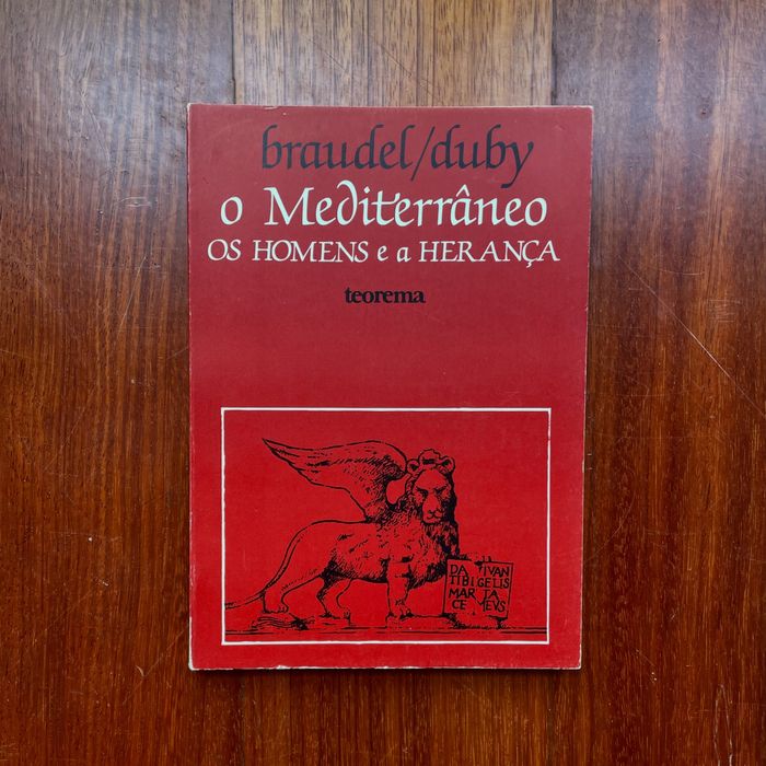 F. Braudel, Georges Duby et al - O Mediterrâneo: Os Homens e a Herança