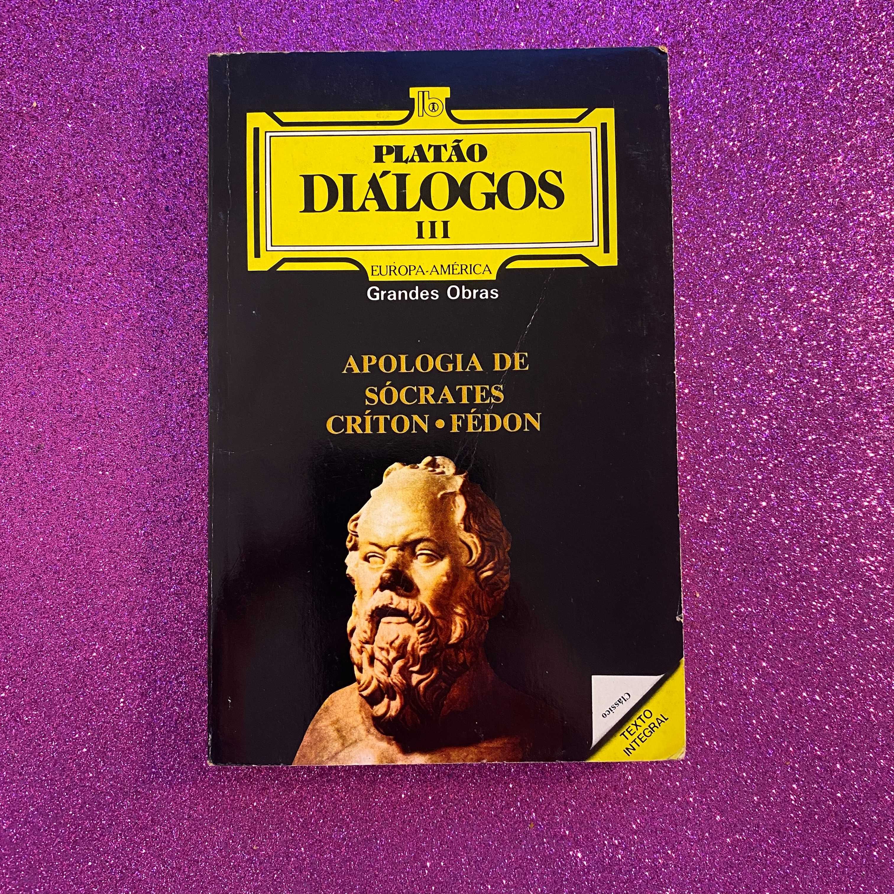 Platão Diálogos III - Apologia de Sócrates - Críton - Fédon