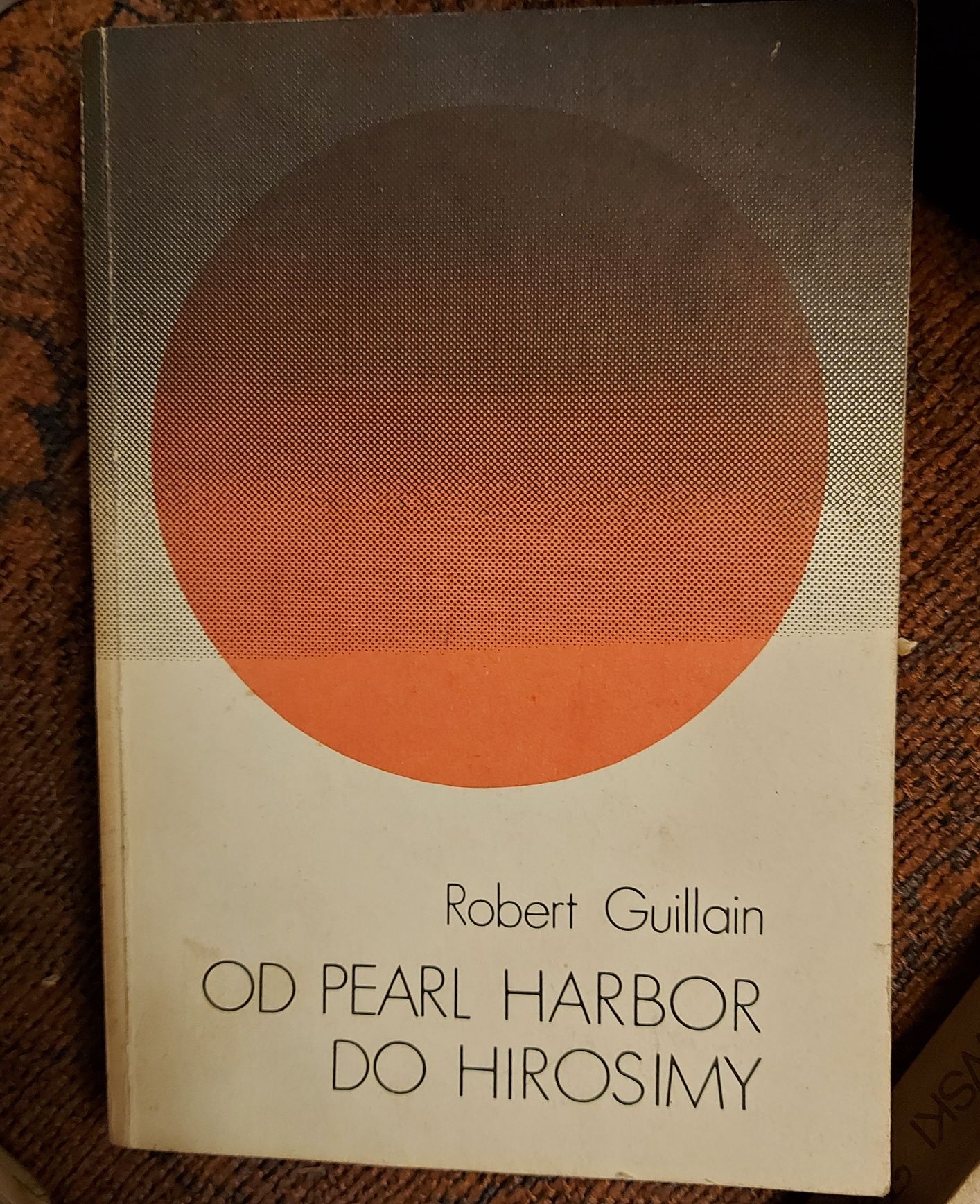 Od Pearl Harbour do Hiroszimy Robert Guillan