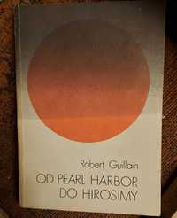 Od Pearl Harbour do Hiroszimy Robert Guillan