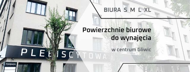 Wynajem powierzchni biurowej - centrum Gliwic