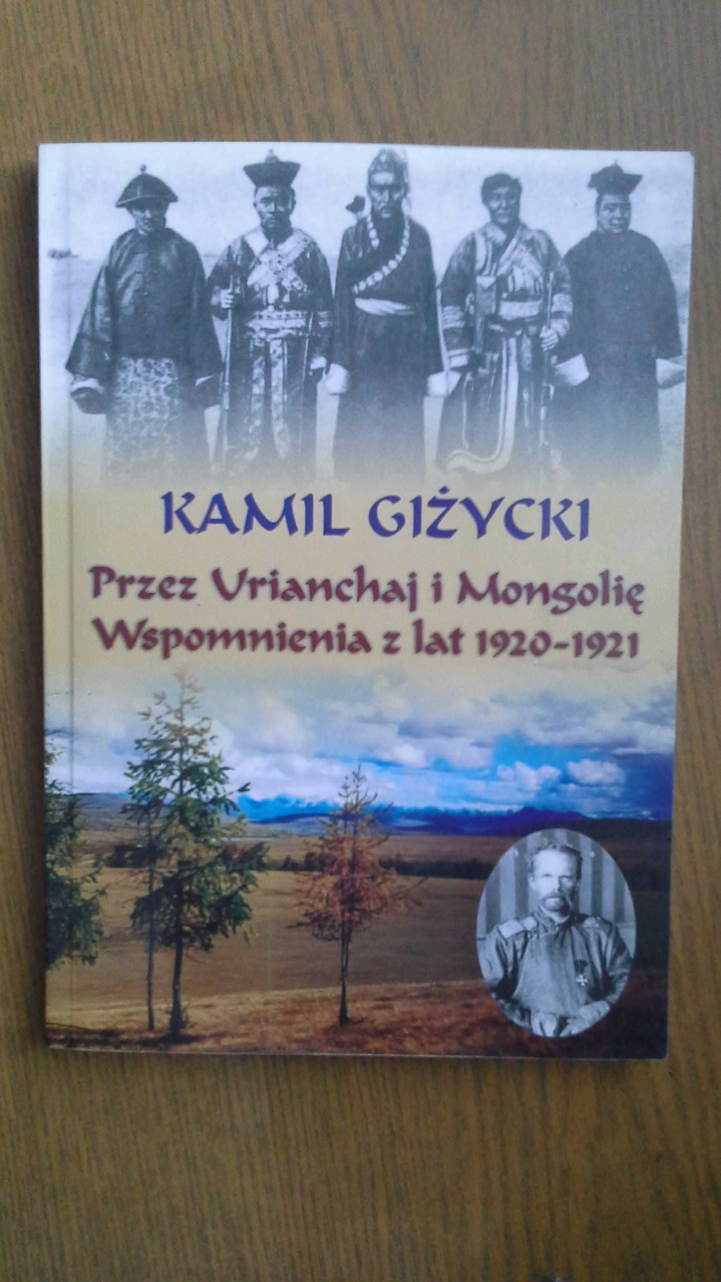 Przez Urianchaj i Mongolie wspomnienia z lat 1920,1921 - Kamil Giżycki