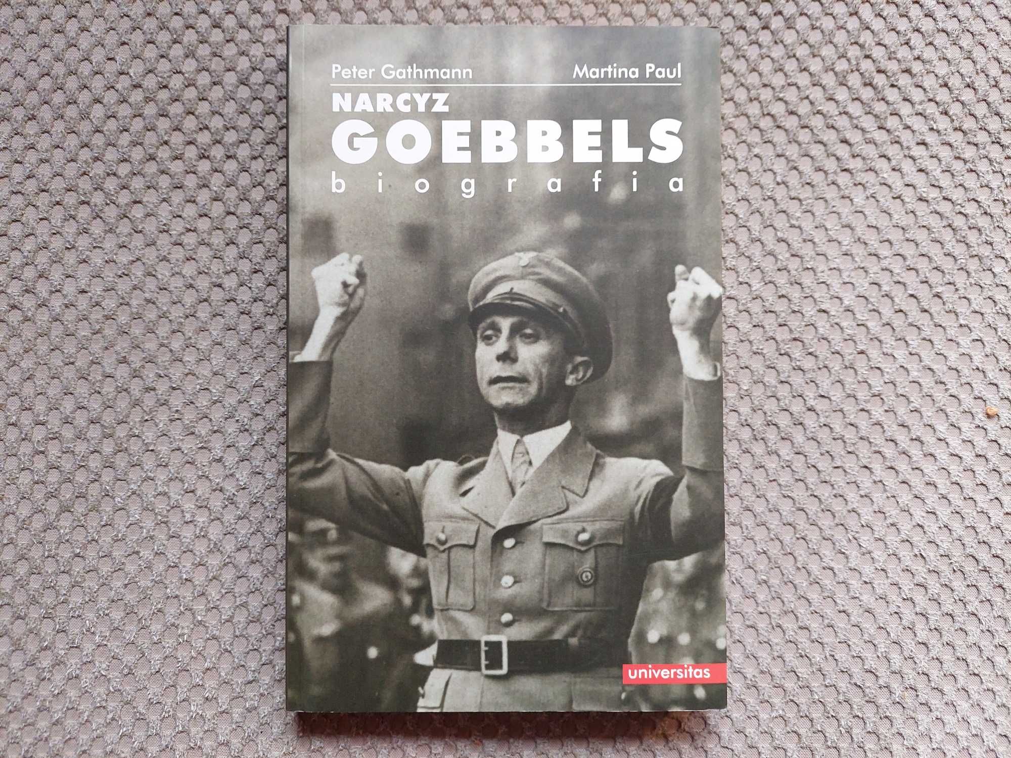 "Narcyz Goebbels biografia" Peter Gathmann, Martina Paul