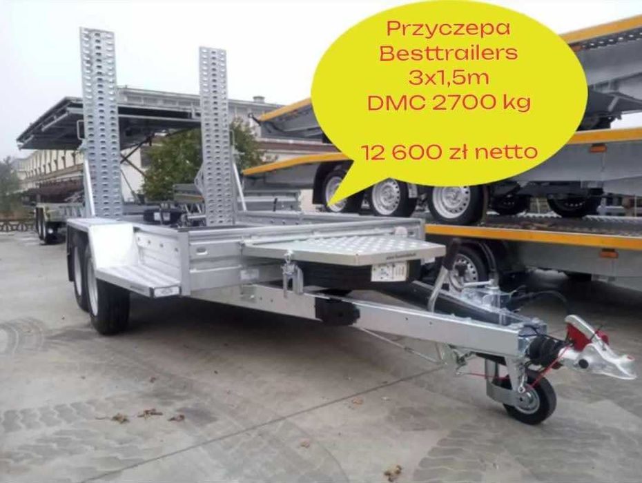 Besttrailers LOADER 3x1,5M 2,7DMC Przyczepa pod minikoparkę NOWA 2025r