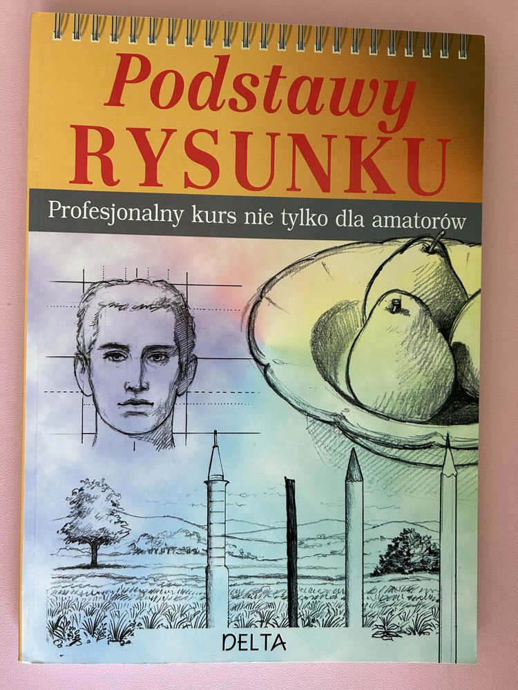 Podstawy rysunku profesjonalny kurs nie tylko dla amatorów Delta