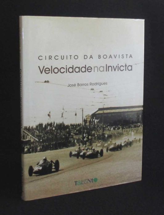Livro Circuito da Boavista Velocidade na Invicta José Barros Rodrigues
