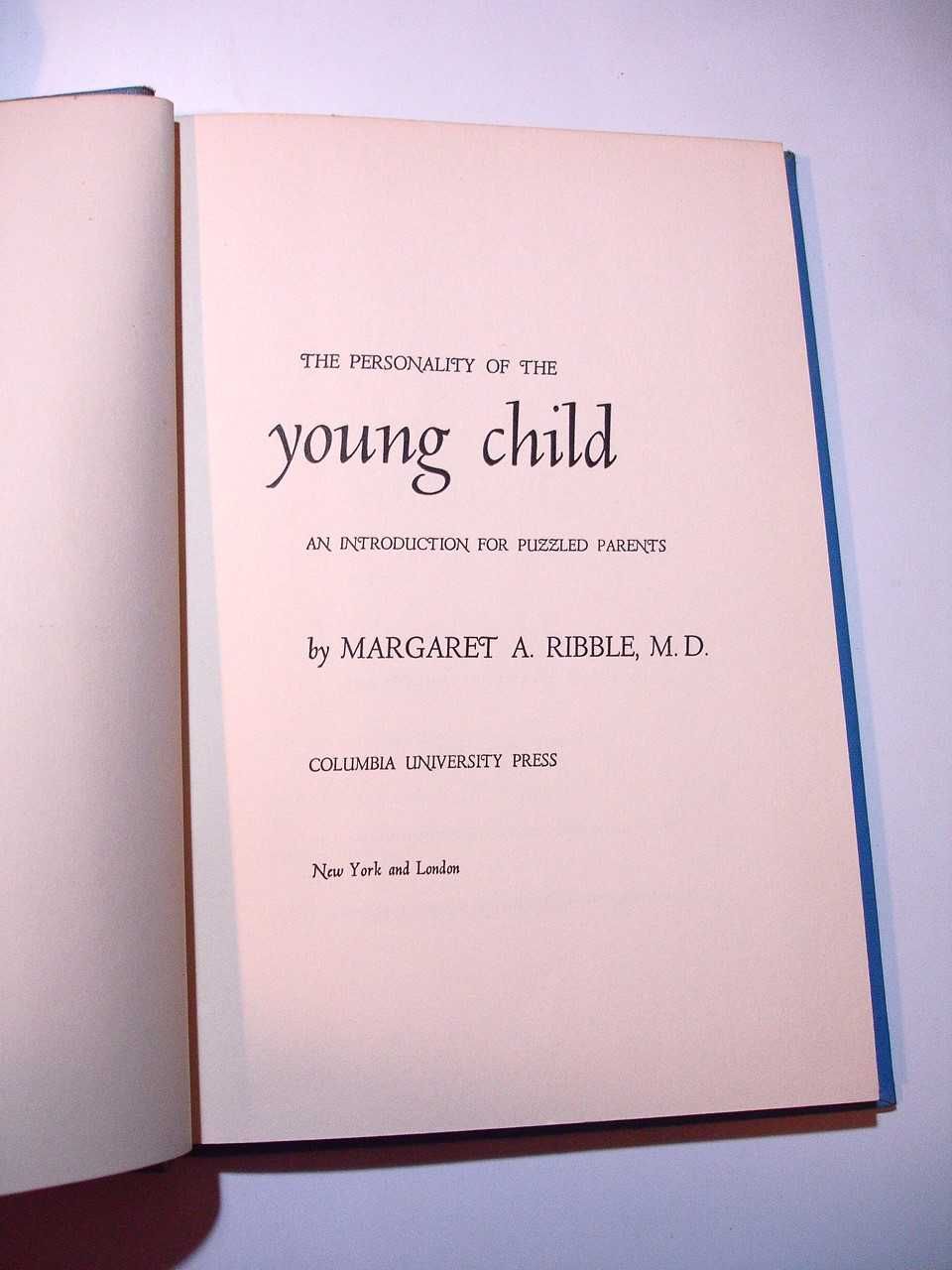 The personality of the young child. Margaret A. Ribble