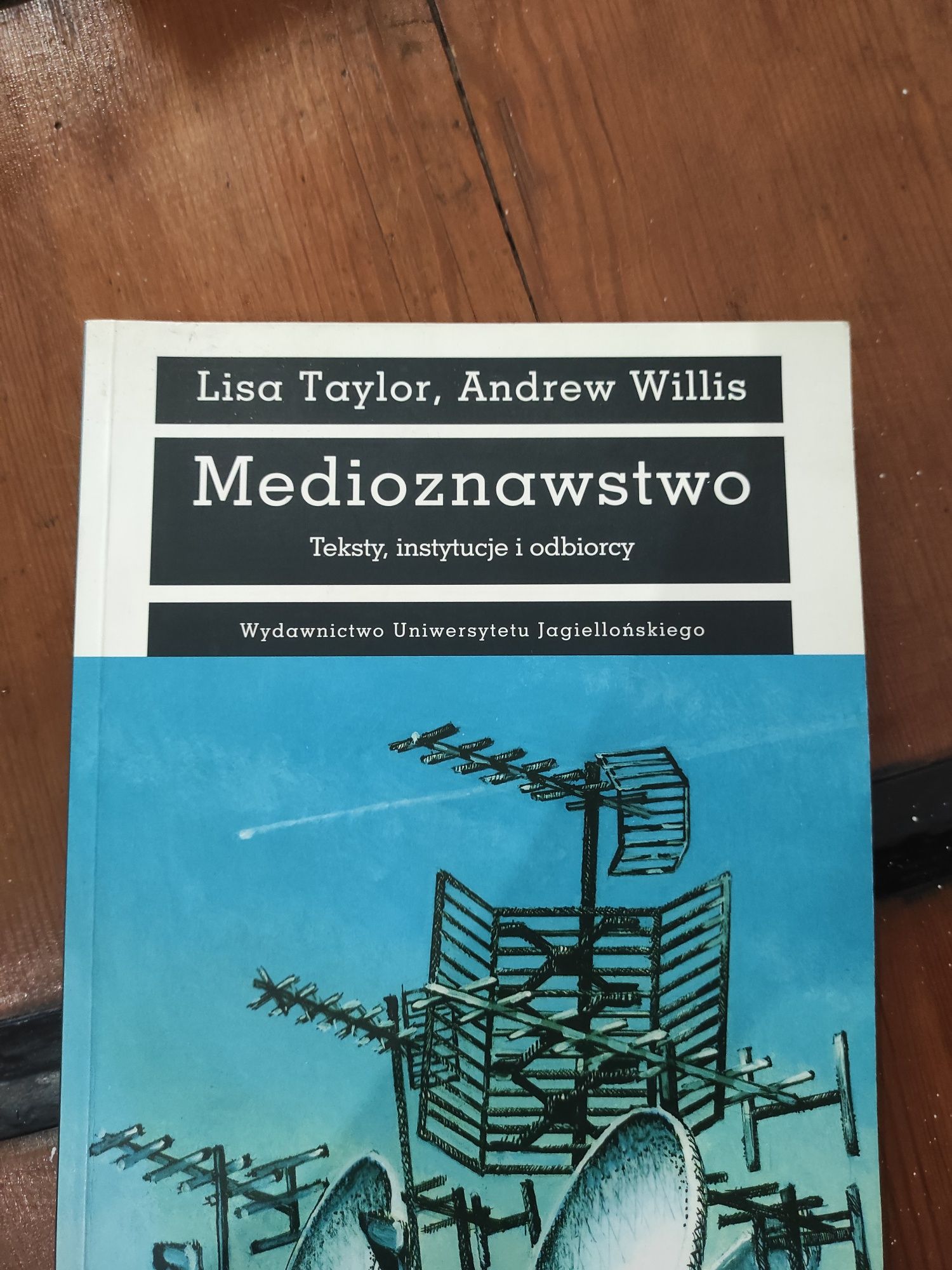 Książka Medioznawstwo teksty, instytucje i odbiorcy Lisa Taylor,