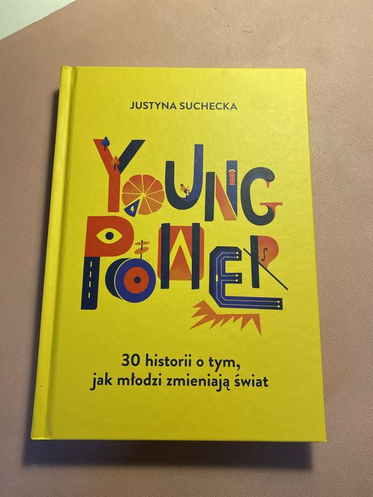 Ksiazka Young Power 30 historii o tym jak młodzi zmieniają świat
