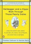 Heidegger and a hippo walk through those pearly gates