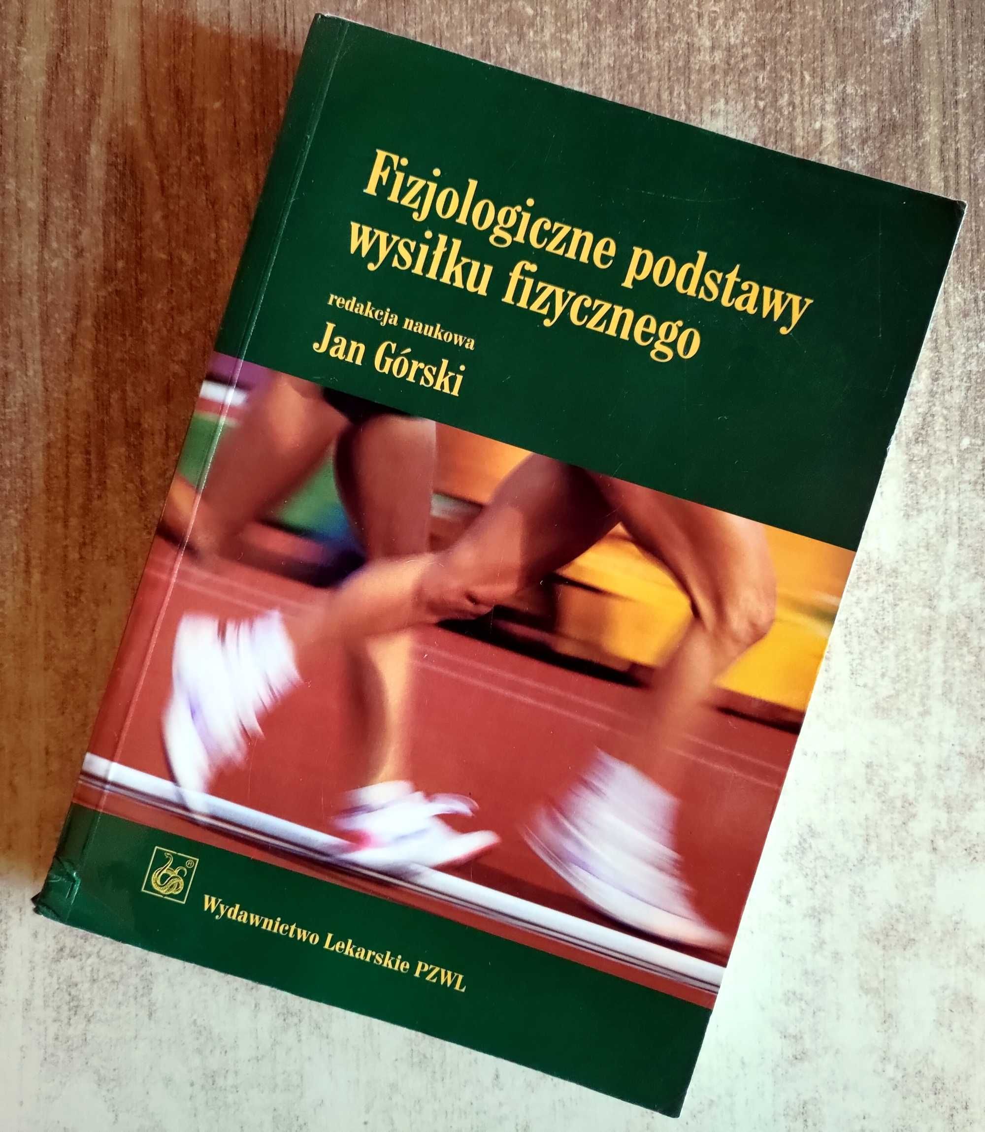 Fizjologiczne podstawy wysiłku fizycznego - Jan Górski