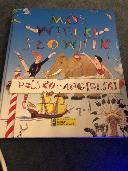 Moj wielki slownik polsko angielski dla dzieci