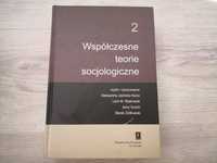 Współczesne teorie socjologiczne 2. Wyd. Scholar