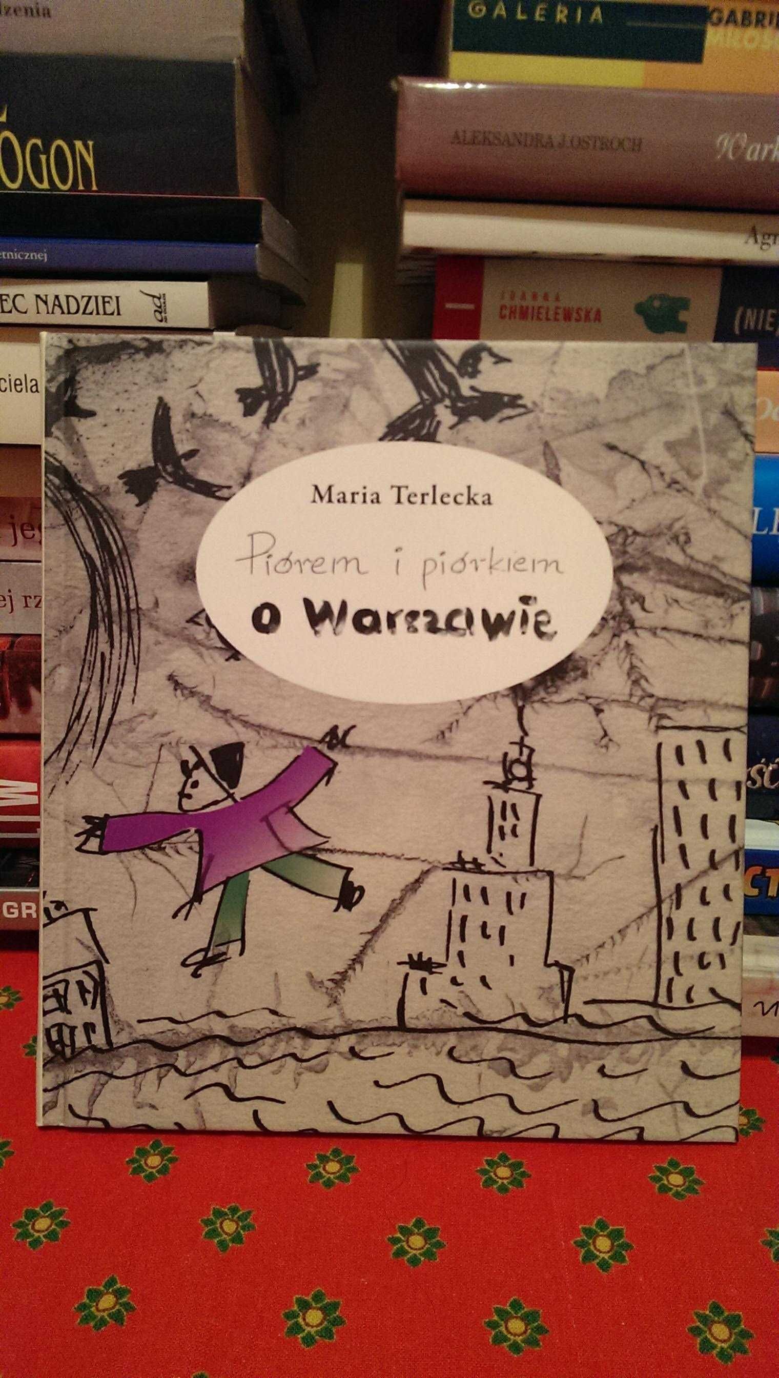 „Piórem i piórkiem o Warszawie” Maria Terlecka twarda oprawa